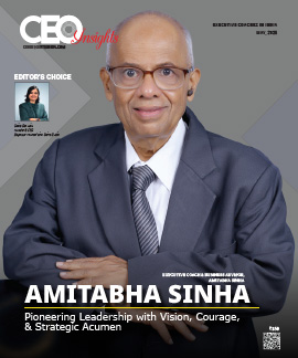 Amitabha Sinha: Pioneering Leadership with Vision, Courage, & Strategic Acumen